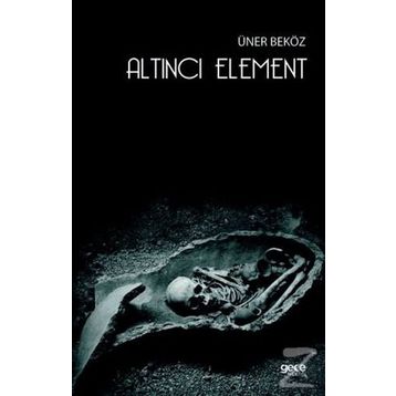 Altıncı Element - Üner Beköz