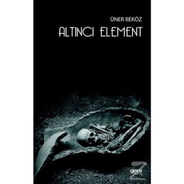 Altıncı Element - Üner Beköz