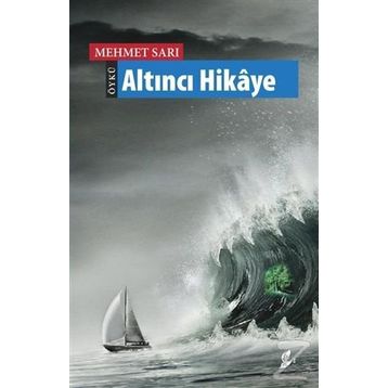 Altıncı Hikaye - Mehmet Sarı