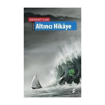 Altıncı Hikaye - Mehmet Sarı