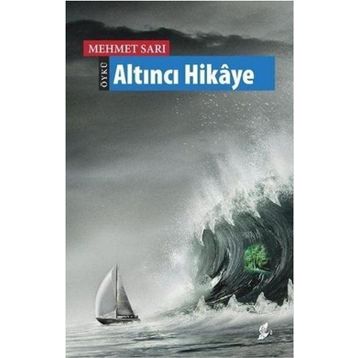 Altıncı Hikaye - Mehmet Sarı