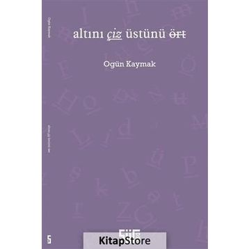 Altını Çiz Üstünü Ört - Ogün Kaymak