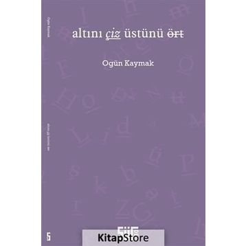 Altını Çiz Üstünü Ört - Ogün Kaymak
