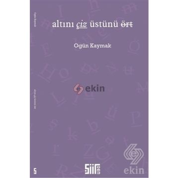 Altını Çiz Üstünü Ört - Ogün Kaymak