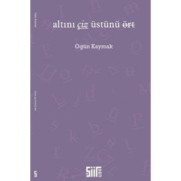 Altını Çiz Üstünü Ört - Ogün Kaymak