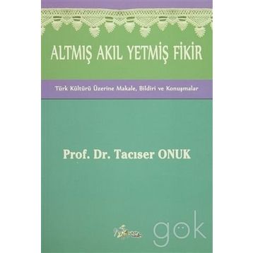 Altmış Akıl Yetmiş Fikir - Tacıser Onuk