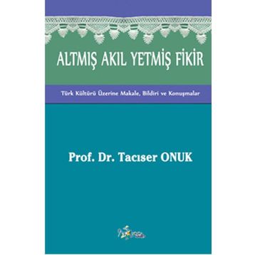 Altmış Akıl Yetmiş Fikir - Tacıser Onuk