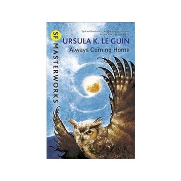 Always Coming Home - Ursula K. Le Guin