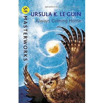 Always Coming Home - Ursula K. Le Guin