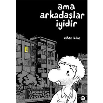 AMA ARKADAŞLAR İYİDİR - CIHAN KILIÇ