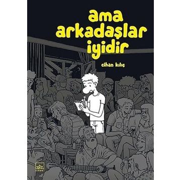 AMA ARKADAŞLAR İYİDİR - CIHAN KILIÇ