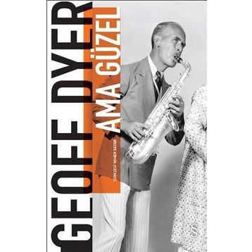 Ama Güzel - Geoff Dyer