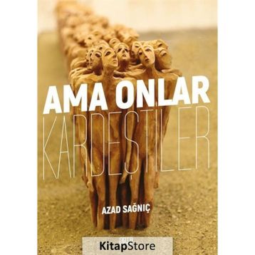 Ama Onlar Kardeştiler - Azad Sağnıç