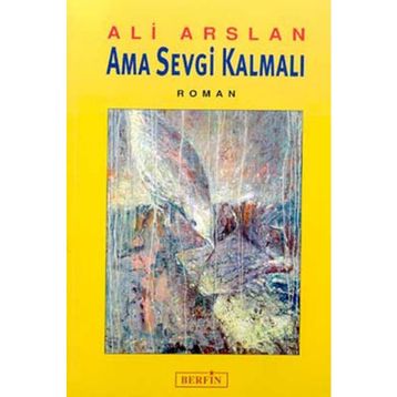 AMA SEVGI KALMALI - ALI ARSLAN