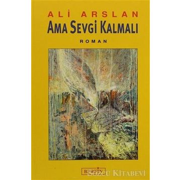 AMA SEVGI KALMALI - ALI ARSLAN