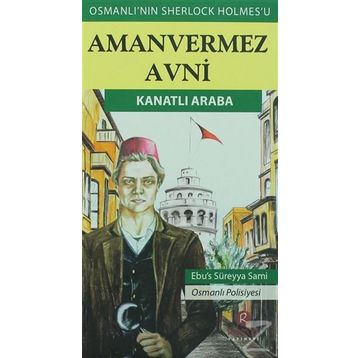 Amanvermez Avni - Kanatlı Araba - Ebüssüreyya Sami