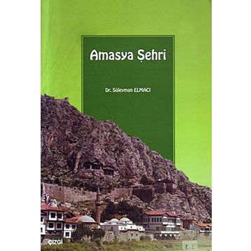 AMASYA ŞEHRİ - SÜLEYMAN ELMACI