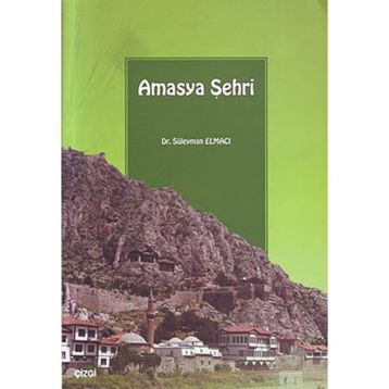 AMASYA ŞEHRİ - SÜLEYMAN ELMACI