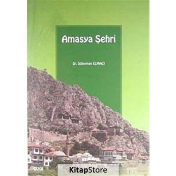AMASYA ŞEHRİ - SÜLEYMAN ELMACI
