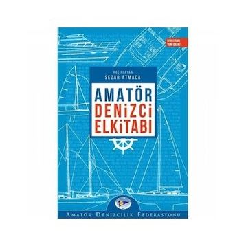 AMATÖR DENIZCI ELKİTABI - SEZER ATMACA