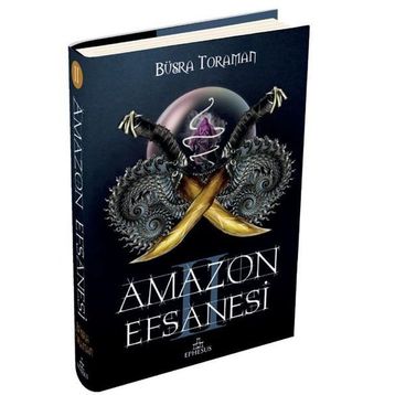 Amazon Efsanesi 2 - İhanet Çarkları - Büşra Toraman