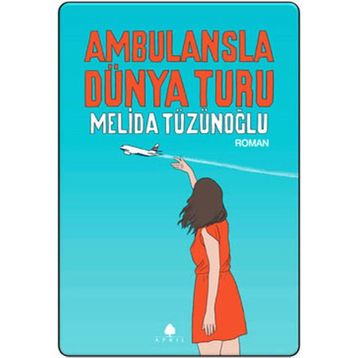 AMBULANSLA DÜNYA TURU - MELIDA TÜZÜNOĞLU