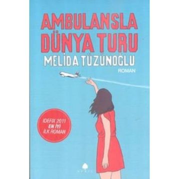 AMBULANSLA DÜNYA TURU - MELIDA TÜZÜNOĞLU