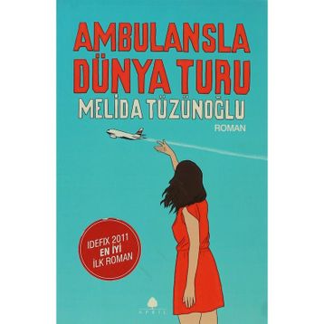 AMBULANSLA DÜNYA TURU - MELIDA TÜZÜNOĞLU