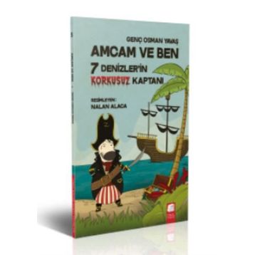Amcam ve Ben 5 - 7 Denizler’in Korkusuz Kaptanı - Genç Osman Yavaş