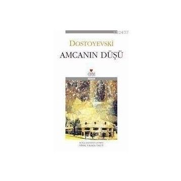 Amcanın Düşü - Fyodor Mihayloviç Dostoyevski