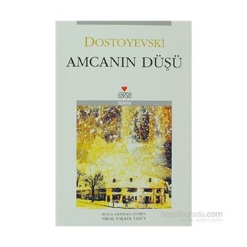 Amcanın Düşü - Fyodor Mihayloviç Dostoyevski