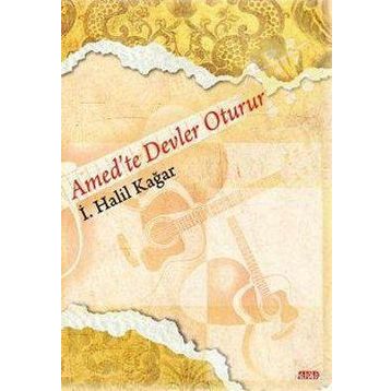 AMED'TE DEVLER OTURUR - İ. HALIL KAĞAR