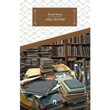 Amel Defteri - İsmail Kara