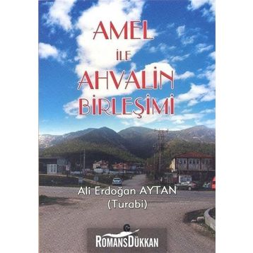 Amel İle Ahvalin Birleşimi - Ali Erdoğan Aytan