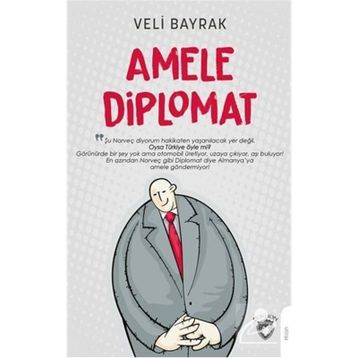 Amele Diplomat - Veli Bayrak