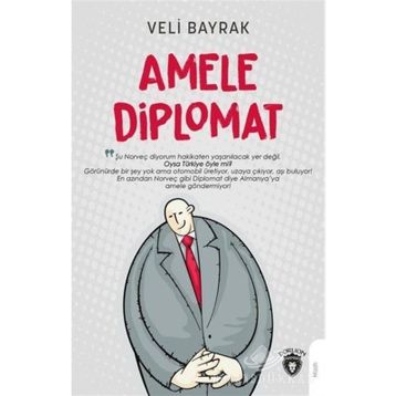 Amele Diplomat - Veli Bayrak