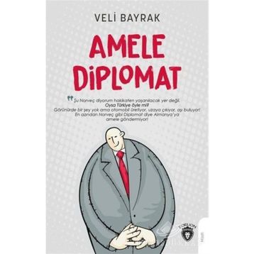 Amele Diplomat - Veli Bayrak