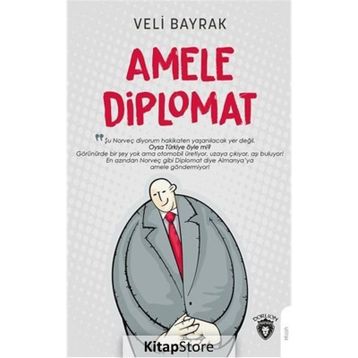 Amele Diplomat - Veli Bayrak