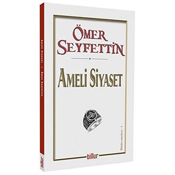 Ameli Siyaset - Ömer Seyfettin