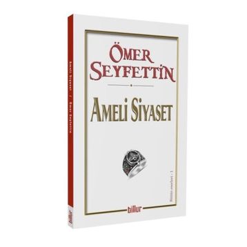 Ameli Siyaset - Ömer Seyfettin