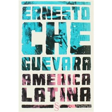 AMERICA LATINA - ERNESTO CHE GUEVARA