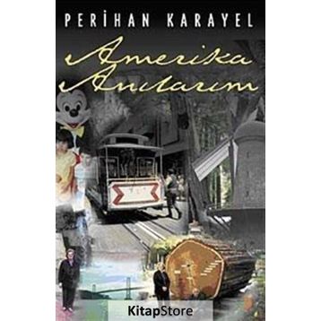 AMERIKA ANILARIM - PERIHAN KARAYEL