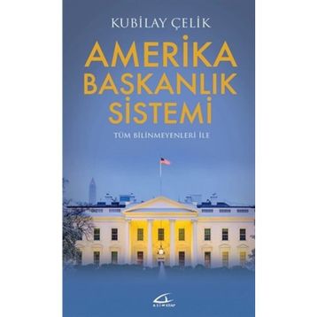 Amerika Başkanlık Sistemi - Kubilay Çelik