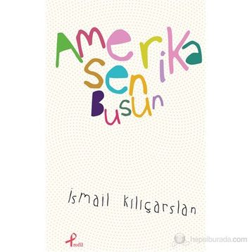 AMERIKA SEN BUSUN - İSMAIL KILIÇARSLAN