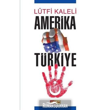 Amerika Türkiye - Lütfi Kaleli
