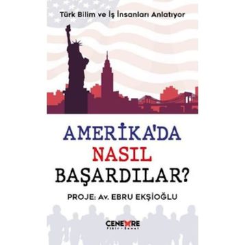 Amerika'da Nasıl Başardılar? - Ebru Ekşioğlu