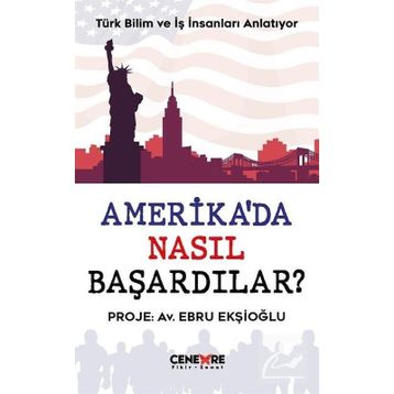 Amerika'da Nasıl Başardılar? - Ebru Ekşioğlu