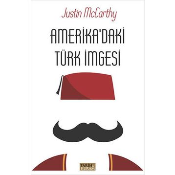 Amerika’daki Türk İmgesi - Justin McCarthy