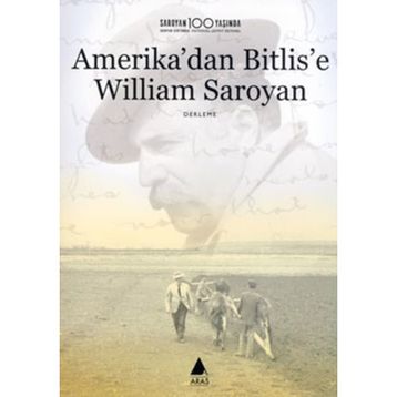 AMERIKA'DAN BITLIS'E WILLIAM SAROYAN - KOLEKTIF