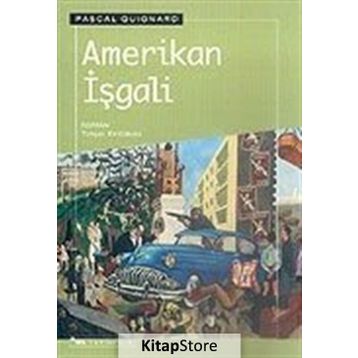 AMERIKAN İŞGALİ - PASCAL QUIGNARD